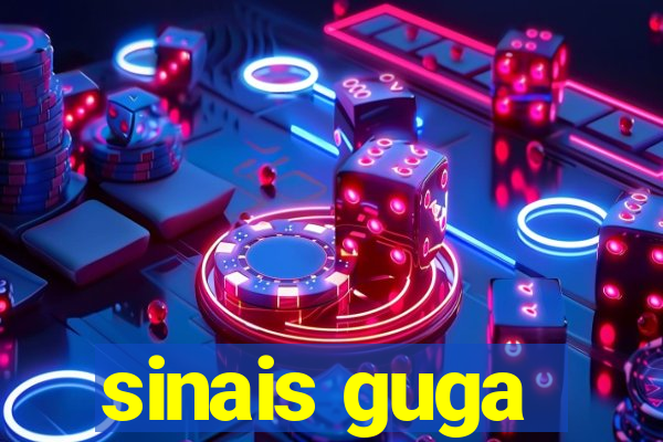 sinais guga